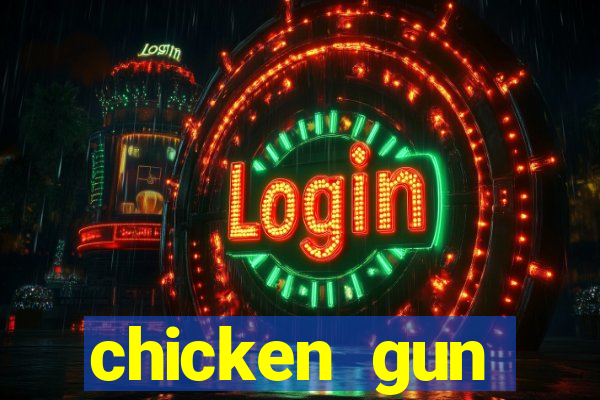 chicken gun dinheiro infinito